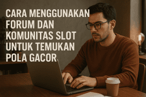 Cara Menggunakan Forum dan Komunitas Slot